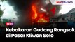 BREAKING NEWS! Kebakaran Hebat Melanda Gudang Rongsok di Pasar Kliwon Solo