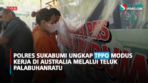 Polres Sukabumi Ungkap TPPO Modus Kerja di Australia Melalui Teluk Palabuhanratu