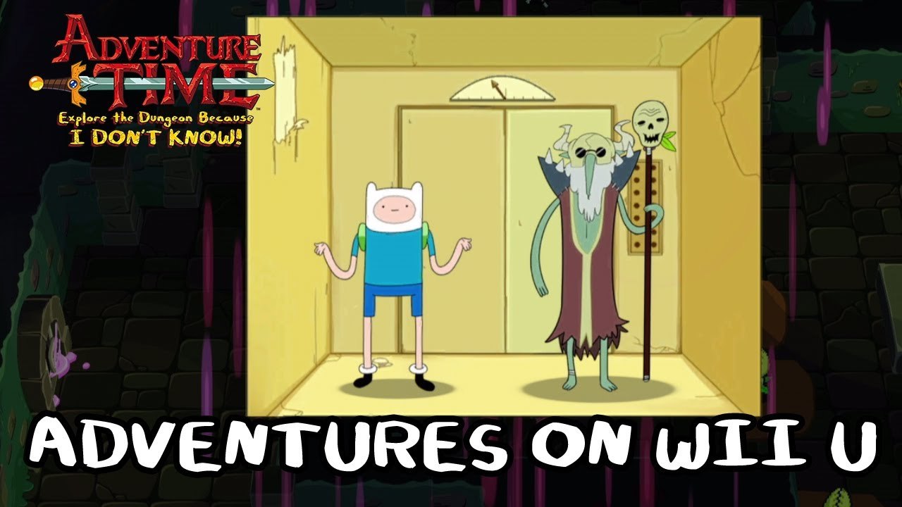 Adventure Time Explore the dungeon because I DO...