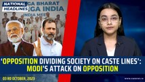 National Headlines: ‘Opposition Dividing Society On Caste Lines’: PM Modi’s Attack On Opposition