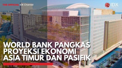 World Bank Pangkas Proyeksi Ekonomi Asia Timur dan Pasifik