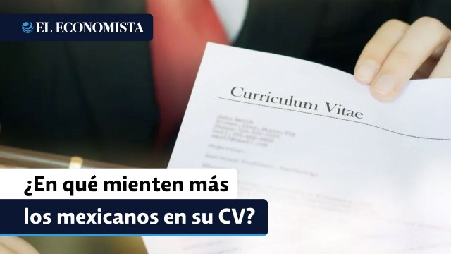 Experiencia laboral vs. formación académica: ¿En qué mienten más los mexicanos en su CV?