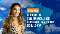 Previsão Brasil - Novo ciclone extratropical pode ocasionar transtornos no Sul do BR