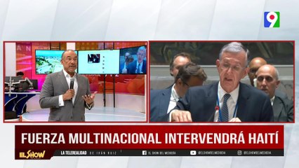 Sobre la Mesa: “Fuerza multinacional intervendrá Haití” | EL Show del Mediodía
