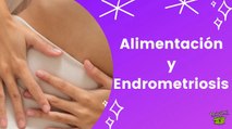 Cómo disminuir los síntomas de la endometriosis con alimentación