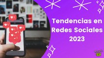 Tendencias en Redes Sociales 2023