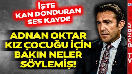 Annesi 11 Yaşındaki Çocuğu Adnan Oktar'a Götürmüş! İşte O Korkunç Ses Kaydı