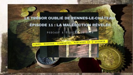 Le trésor  oublié de Rennes-Le-Château épisode 11 : malédiction révélée