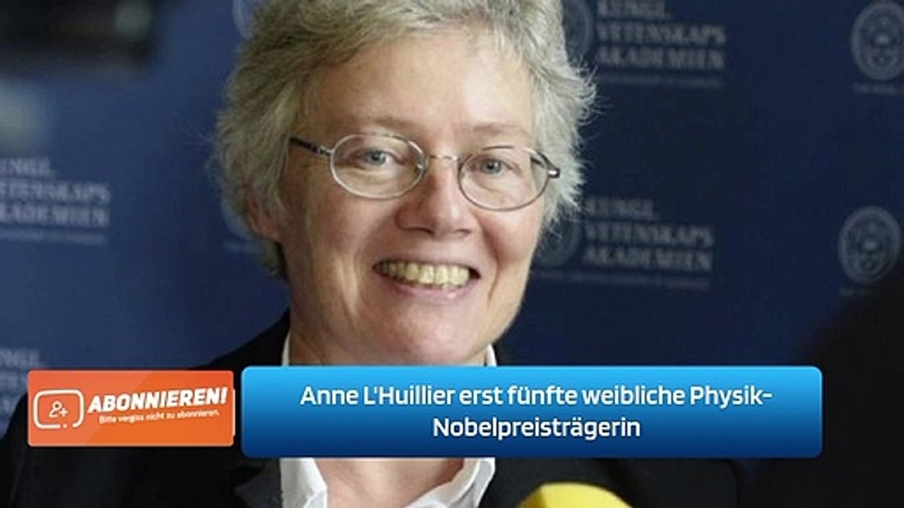 Anne L'Huillier erst fünfte weibliche Physik-Nobelpreisträgerin
