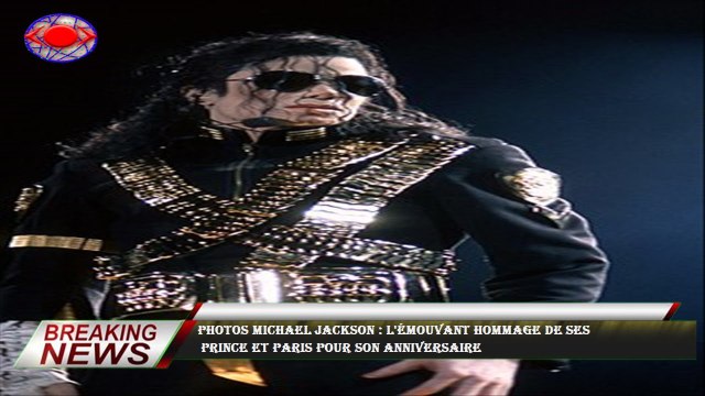 PHOTOS Michael Jackson : l'émouvant hommage de ses Prince et Paris pour son anniversaire