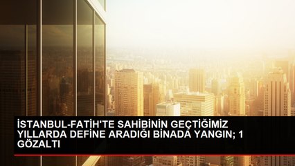 FATİH'te Kaçak Kazı İddialı Binada Yangın Çıktı