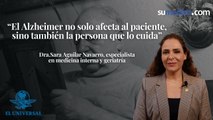 El Alzheimer no solo afecta al paciente, sino también la persona que lo cuida: Dra. Sara Aguilar Navarro