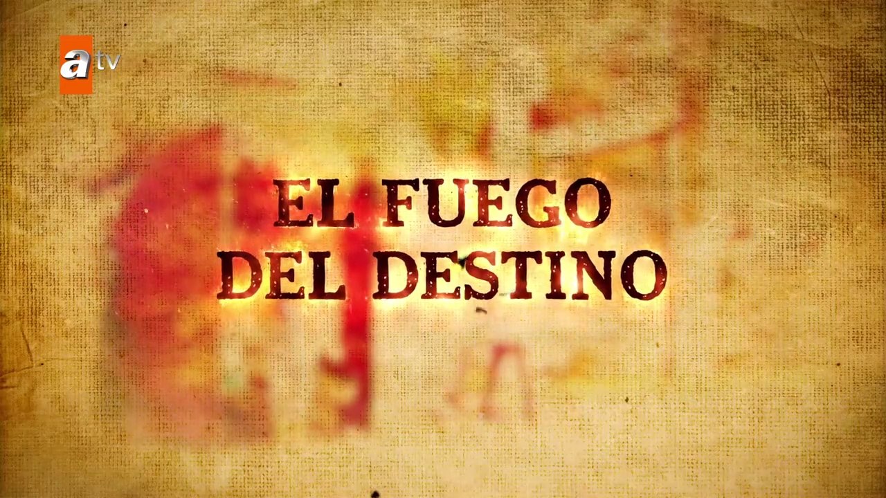 El Fuego del Destino - Alev Alev - Capítulo 35