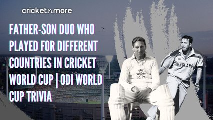 Father-Son duo who played for different countries in Cricket World Cup | ODI World Cup Trivia