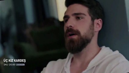 Üç Kız Kardeş 57. Bölüm Fragmanı