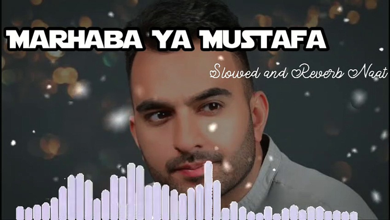 Marhaba ya Mustafa Lo-fi Naat - video Dailymotion