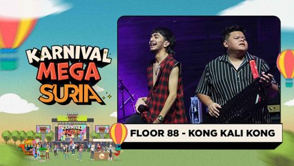 Floor 88 - Kong Kali Kong (LIVE) | Konsert Karnival Mega SURIA