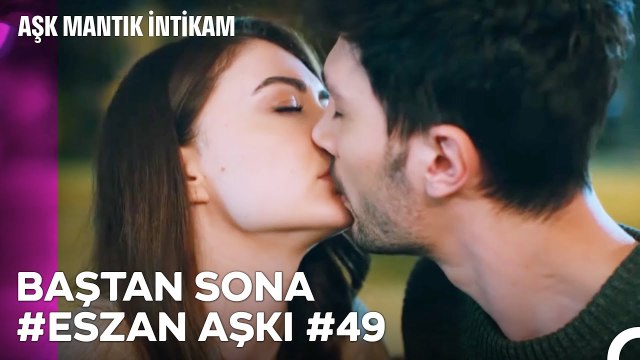 Baştan Sona Esra ve Ozan Aşkı (Part 49) - Aşk Mantık İntikam