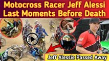 Motocross Racer Jeff Alessi  Dead At 34||Motorcross star Last Moments Before Death