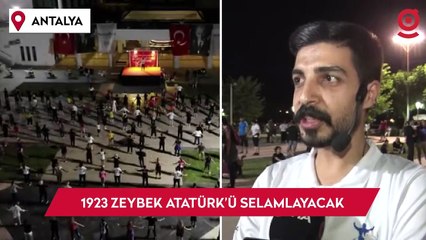 Antalya, Ata'yı 1923 zeybekle selamlamaya hazırlanıyor