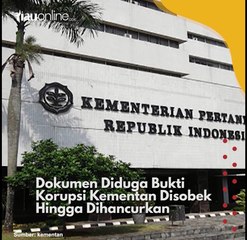 Dokumen Diduga Bukti Korupsi Kementan Disobek Hingga Dihancurkan