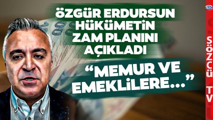 SSK ve Bağ-Kur Emeklileri ile Memur Zammı Ne Olacak? Özgür Erdursun Açıkladı