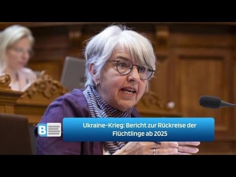 Ukraine-Krieg: Bericht zur Rückreise der Flüchtlinge ab 2025