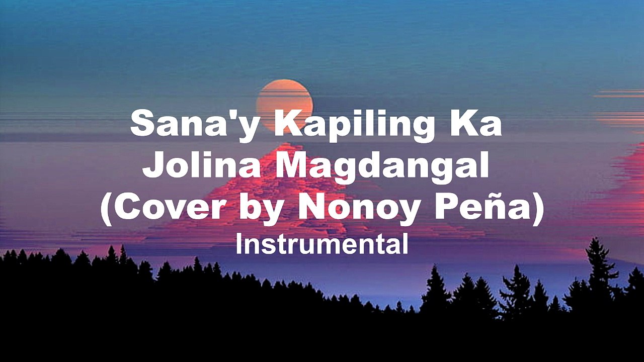 Sana'y Kapiling Ka - Jolina Magdangal Cover by Nonoy Peña_(Instrumental)