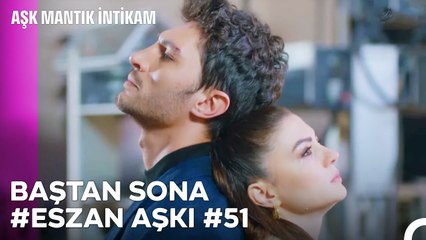 Baştan Sona Esra ve Ozan Aşkı (Part 51) - Aşk Mantık İntikam