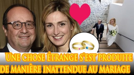 François Hollande et Julie Gayet se sont mariés  : Une chose étrange s'est produite à l'improviste