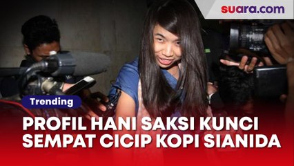 Profil Hani Boon: Saksi Kunci yang Sempat Cicipi Kopi Sianida Mirna, Ini Testimoninya