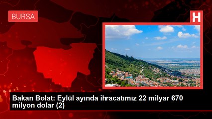 Ticaret Bakanı Ömer Bolat: Eylül Ayında İhracat Yüzde 0,3 Arttı