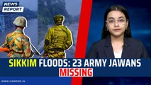 Sikkim Floods: 23 Army Jawans Missing | Sikkim | Army | Cloudburst | Flash Flood |