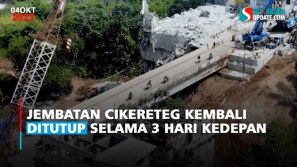 Jembatan Cikereteg Kembali Ditutup Selama 3 Hari Kedepan