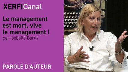 Le management est mort, vive le management ! [Isabelle Barth]