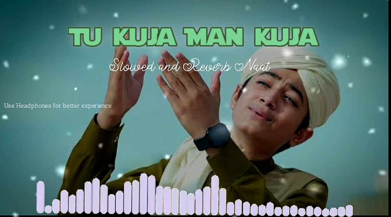 Tu Kuja Man Kuja  Lo-fi Naat by Gulam Mustafa Qadri