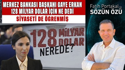 MERKEZ BANKASI BAŞKANI GAYE ERKAN BAKIN KAYIP “128 MİLYAR DOLAR” İÇİN NE DEDİ? SİYASETİ İYİ ÖĞRENMİŞ