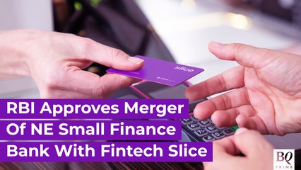 RBI Approves Merger Of NE Small Finance Bank With Fintech Slice
