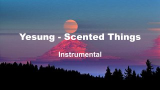 Yesung - Scented Things (Instrumental)