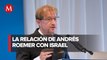 El estrecho vínculo de Andrés Roemer con Israel