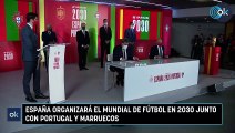 España organizará el Mundial de fútbol en 2030 junto con Portugal y Marruecos