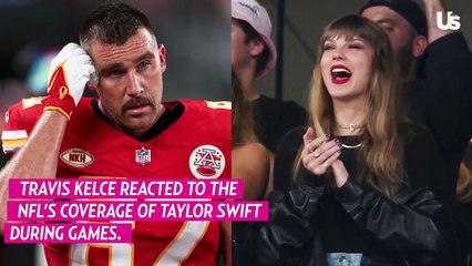 Travis Kelce Breaks Silence On NFL's Coverage Of Taylor Swift