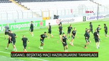 Lugano, Beşiktaş maçı hazırlıklarını Tüpraş Stadyumu'nda tamamladı