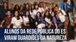 Alunos da rede pública do Espírito Santo viram guardiões da natureza