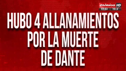 Hubo 4 allanamientos por la muerte de Dante: buscan a los prófugos