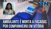 Ambulante é morta a facadas por companheiro no Centro de Vitória