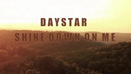 Kevin Pauls - Daystar (Shine Down On Me) (Lyric Video)