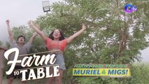Farm To Table: Food trip with Muriel and Migs (Episode 138)