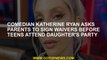 Comedian Katherine Ryan asks parents to sign waivers before teens attend daughter's party