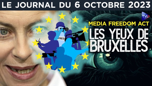 L’UE à l’assaut des médias et de l’information - JT du vendredi 6 octobre 2023